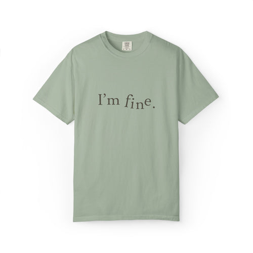 Unisex I'm Fine Tee